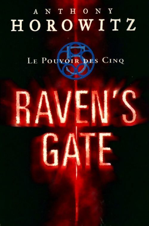 Livrenpoche : Le pouvoir des cinq Tome I : Raven's Gate - Anthony Horowitz - Livre