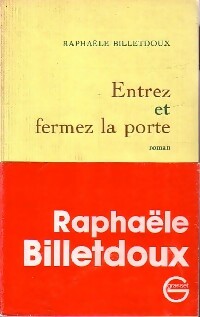 Livrenpoche : Entrez et fermez la porte - Raphaële Billetdoux - Livre