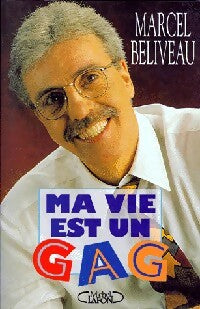 Livrenpoche : Ma vie est un gag - Marcel Béliveau - Livre