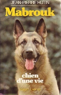Livrenpoche : Mabrouk, chien d'une vie - Jean-Pierre Hutin - Livre