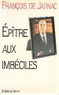Epître aux imbéciles - François De Jarnac -  Rocher GF - Livre