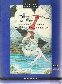 Greta Garbo et les crocodiles du père fouettard - Pierre Stolze - Livre