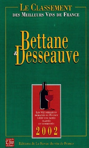 Le Classement 2002 des meilleurs vins de France - Michel Bettane ; Thierry Desseauve -  Revue du Vin GF - Livre