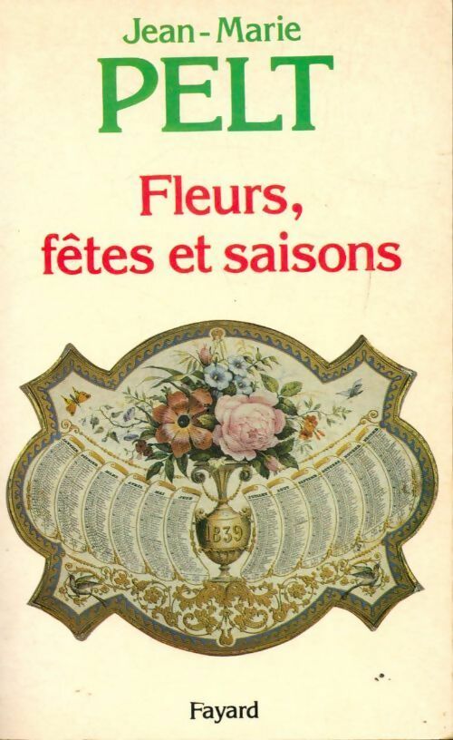 Livrenpoche : Fleurs, fêtes et saisons - Jean-Marie Pelt - Livre
