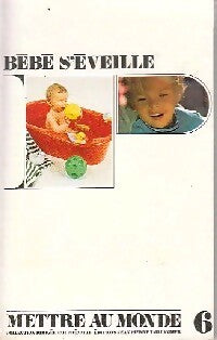 Bébé s'éveille - Jacqueline Dana, Marie-Claude Monchaux - Livre