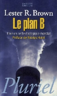 Livrenpoche : Le plan B. Pour un pacte écologique mondial - Lester Brown - Livre