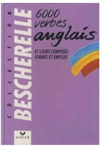 6000 Verbes anglais et leurs composés - Collectif -  Bescherelle - Livre