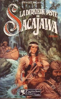 Livrenpoche : La dernière piste de Sacajawa - Anna Lee Waldo - Livre