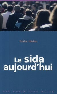 Livrenpoche : Le sida aujourd'hui - Claire Hédon - Livre