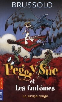 Peggy Sue et Les fantômes Tome VIII : La jungle rouge - Serge Brussolo - Livre