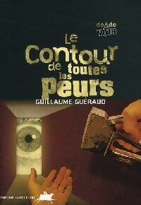 Livrenpoche : Le contour de toutes les peurs - Guillaume Guéraud - Livre