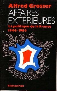 Livrenpoche : Affaires extérieures, la politique de la France (1944-1989) - Alfred Grosser - Livre