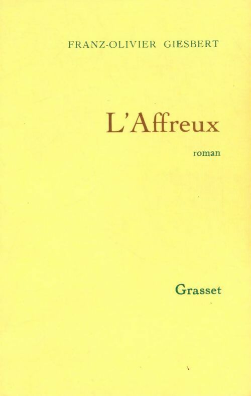 Livrenpoche : L'affreux - Franz-Olivier Giesbert - Livre