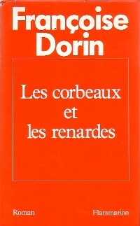 Les corbeaux et les renardes - Françoise Dorin -  Flammarion GF - Livre