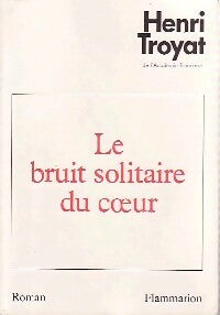 Livrenpoche : Le bruit solitaire du coeur - Henri Troyat - Livre