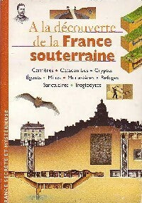 Livrenpoche : A la découverte de la France souterraine - Patrick Saletta - Livre