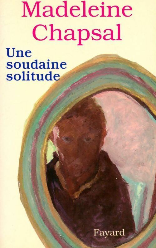 Livrenpoche : Une soudaine solitude - Madeleine Chapsal - Livre