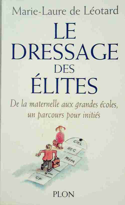 Livrenpoche : Le dressage des élites - Marie-Laure De Léotard - Livre
