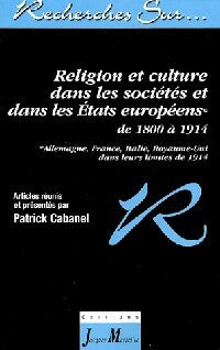 Religion et culture dans les sociétés et dans les Etats européens - Patrick Cabanel - Livre