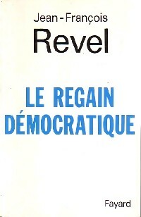 Le regain démocratique - Jean-François Revel -  Fayard GF - Livre