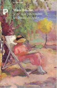 Livrenpoche : Je ne dois pas toucher les choses du jardin - Marie Rouanet - Livre