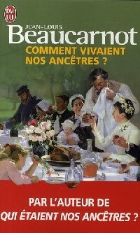 Livrenpoche : Comment vivaient nos ancêtres ? - Jean-Louis Beaucarnot - Livre