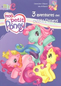 Livrenpoche : Trois aventures des petits poneys - Geneviève Schurer - Livre