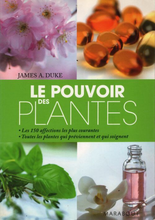 Le pouvoir des plantes - James Alan Duke - Livre