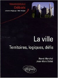 Livrenpoche : La ville, territoires, logiques, défis - Jean-Marc Stébé, Hervé Marchal - Livre