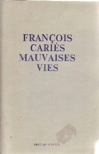 Livrenpoche : Mauvaises vies - François Cariès - Livre