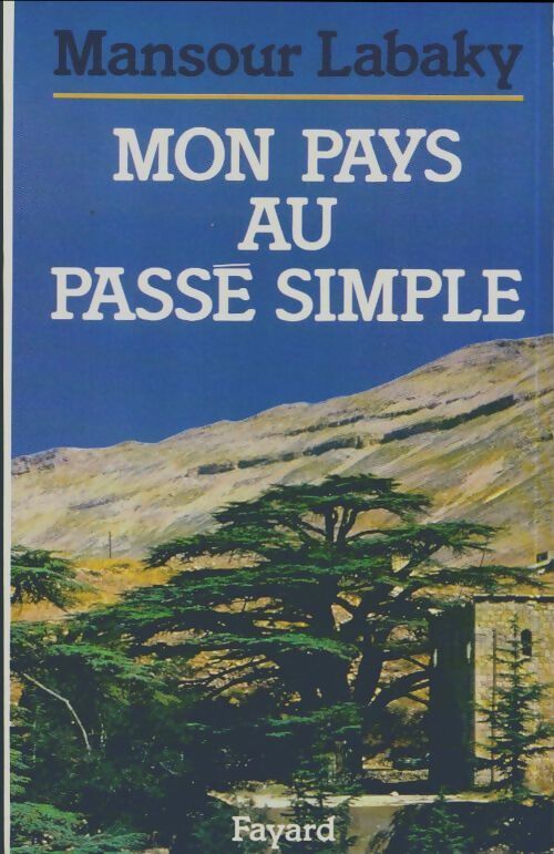 Livrenpoche : Mon pays au passé simple - Mansour Labaky - Livre