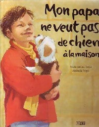 Mon papa ne veut pas de chien à la maison - Marie-Sabine Roger - Livre