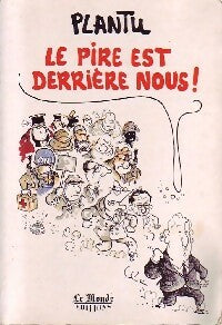 Livrenpoche : Le pire est derrière nous - Plantu - Livre