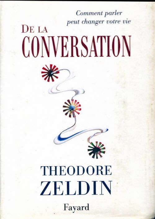 De la conversation  - Théodore Zeldin -  Fayard GF - Livre