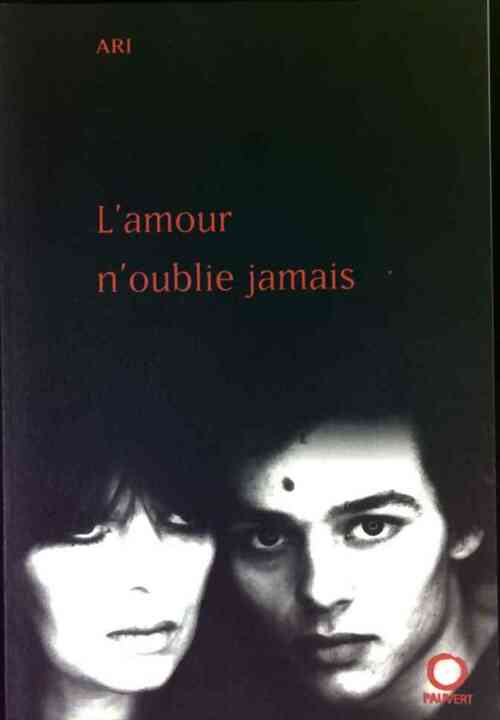 Livrenpoche : L'amour n'oublie jamais - Ari - Livre