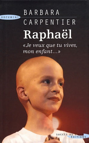 Raphaël - Barbara Carpentier -  Succès du livre - Livre