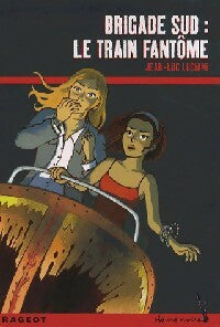 Brigade sud : Le train fantôme - Jean-Luc Luciani -  Heure noire - Livre