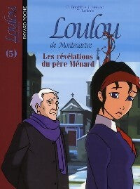 Livrenpoche : Loulou de Montmartre Tome X : Les révélations du Père Ménard - Thomas Leclère, Françoise Boublil - Livre