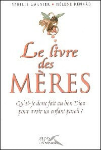 Livrenpoche : Le livre des mères - Hélène Renard, Isabelle Garnier - Livre