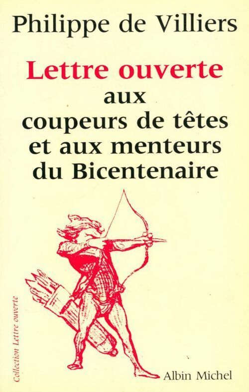 Livrenpoche : Lettre ouverte aux coupeurs de têtes et aux menteurs du bicentenaire - Philippe De Villiers - Livre
