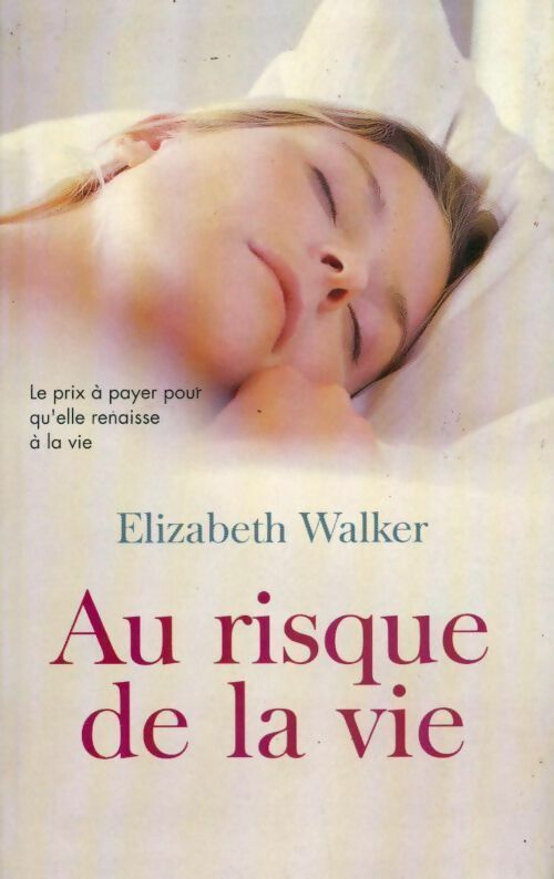 Livrenpoche : Au risque de la vie - Elizabeth Walker - Livre