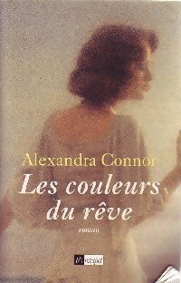 Les couleurs du rêve - Alexandra Connor -  L'archipel GF - Livre
