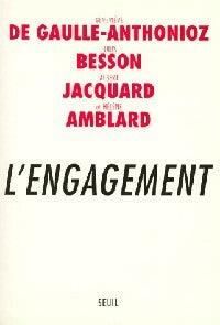 L'engagement - Geneviève De Gaulle Anthonioz ; Louis Besson -  Seuil GF - Livre
