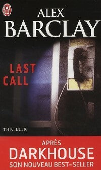 Last call - Alex Barclay -  J'ai Lu - Livre