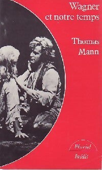 Wagner et notre temps - Thomas Mann - Livre