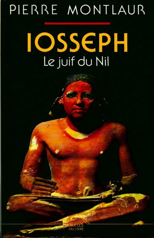 Livrenpoche : Iosseph le juif du Nil - Pierre Montlaur - Livre