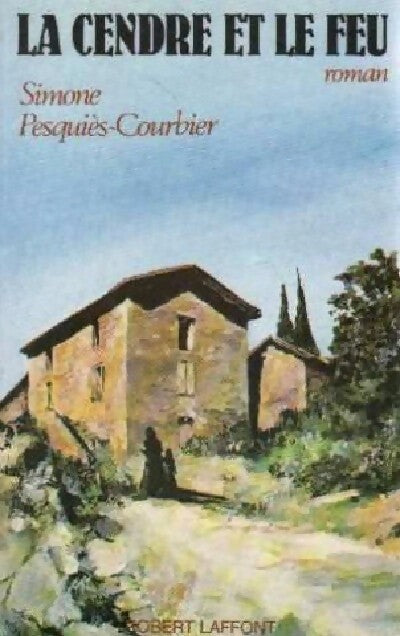 Livrenpoche : La cendre et le feu - Simone Pesquiès-Courbier - Livre