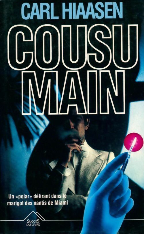 Livrenpoche : Cousu main - Carl Hiaasen - Livre