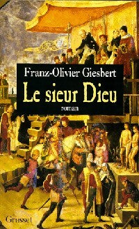 Livrenpoche : Le sieur Dieu - Franz-Olivier Giesbert - Livre