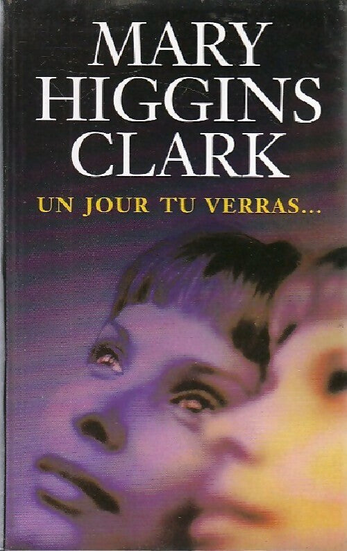 Livrenpoche : Un jour tu verras... - Mary Higgins Clark - Livre